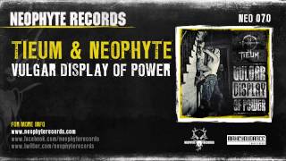 Tieum amp Neophyte  Vulgar Display Of Power NEO070 [upl. by Darcia]