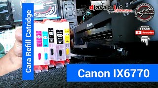 Cara Refill CISS Catridge Printer Canon IX6770 Yang Benar  A3 [upl. by Broida190]