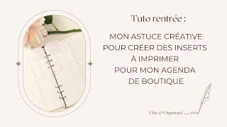 Mon astuce créative pour créer des inserts à imprimer pour mon agenda de boutique [upl. by Ariela313]