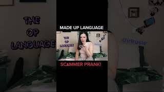 Talking in GIBBERISH to a Scammer the quotOPquot Language irlrosie [upl. by Eibot]