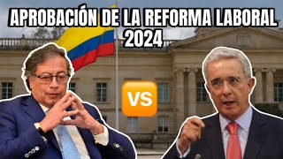 La nueva reforma laboral 2024 en colombia 🇨🇴 porque tanta polémica [upl. by Frieda]