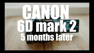 CANON 6dmk2 5 months after [upl. by Retxab]