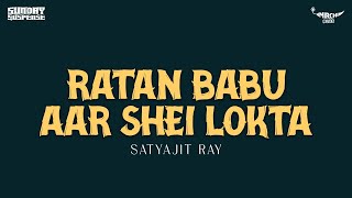 Sunday Suspense  Ratan Babu aar Shei Lokta  Satyajit Ray  Mirchi 983 [upl. by Dinsmore368]