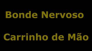 Bonde Nervoso  Carrinho de Mão [upl. by Melnick]