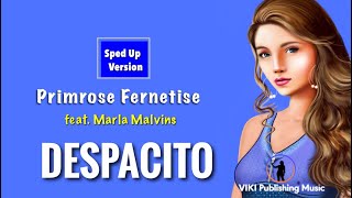 Despacito Sped Up Version  Primrose Fernetise  Luis Fonsi  Daddy Yankee  Lyric Video  VIKI [upl. by Steep]