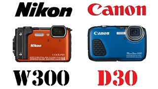 Nikon Coolpix W300 vs Canon PowerShot D30 [upl. by Imiaj]