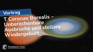 T Coronae Borealis und andere Novae  Unberechenbare Ausbrüche und stellare Wiedergeburt [upl. by Oicnevuj]