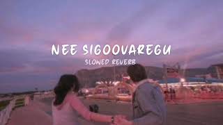 NEE SIGOOVAREGU  SLOWED  REVERB SID SRIRAM  Soul Vibez [upl. by Norted]