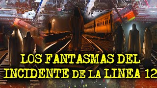 LOS FANTASMAS DEL INCIDENTE DE LA LINEA 12  HISTORIAS ATERRADORAS DEL METRO DE LA CDMX [upl. by Yeslek]