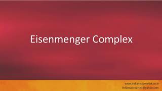 Pronunciation of the words quotEisenmenger Complexquot [upl. by Schwinn957]