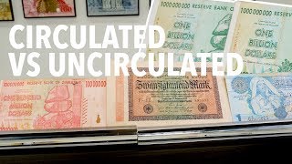 Circulated vs Uncirculated Banknotes  Whats the Difference [upl. by Ylsew]