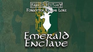 The Emerald Enclave  Forgotten Realms Lore [upl. by Bakerman]