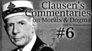 Clausens Commentaries on Morals and Dogma 06 6° Intimate Secretary [upl. by Ellesor652]