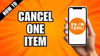 How to Cancel One item on Temu Best Method [upl. by Caryn]