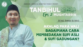 Kajian Kitab Tanbihul Mughtarrin 2 Bagaimana Membedakan Sufi Asli dan Gadungan  Akhlaq Para Wali [upl. by Ronnholm938]