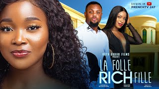 LA FOLLE RICHE FILLE  SANDRA OKONZUWA RUTH KADIRI BECKY PATRICK MELVIN ODUWA [upl. by Ettennat]