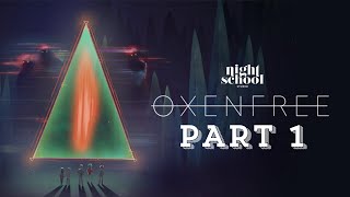 OXENFREE gameplay walkthrough Part 1 [upl. by Esilegna800]