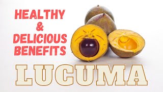 Lucuma Fruit Healthy amp Delicious Benefits You Need To Know [upl. by Annauj840]