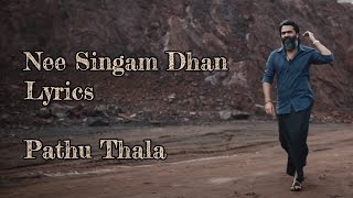 Nee Singam Dhan Song Lyrics – Pathu Thala Movie [upl. by Lime]