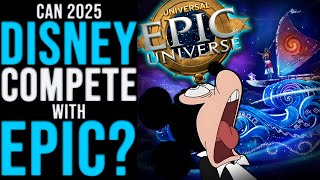 Will Disney Get DECIMATED In 2025 Can Walt Disney World Possibly COMPETE When EPIC Universe Opens [upl. by Nnail710]