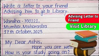 Write a letter to your friend advising him to visit public library frequently  letter [upl. by Ahsikan]