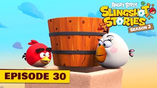 Angry Birds Slingshot Stories S3  Rise and Shine Ep30 [upl. by Kurth857]