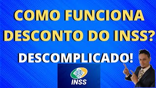 COMO FUNCIONA O DESCONTO DO INSS DESCOMPLICADO [upl. by Lenor51]