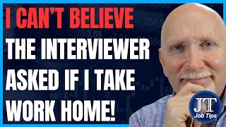 DO YOU EVER TAKE YOUR WORK HOME WITH YOU HOW TO ANSWER THIS INTERVIEW QUESTION [upl. by Eyahs506]