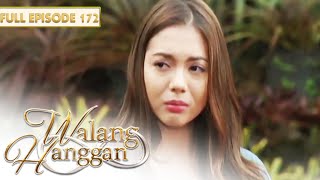 Walang Hanggan  Full Episode 172 with Eng Subs [upl. by Utta]