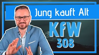 KfW 308  Jung kauft Alt Förderung von Sanierung  ALLES WAS DU WISSEN MUSST [upl. by Royo]