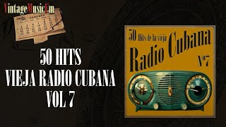 50 Hits de la Vieja Radio Cubana  Volumen 7 Full AlbumÁlbum Completo [upl. by Eentruoc]