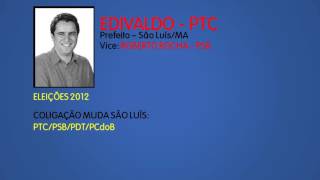 Jingle Edivaldo PTC  Prefeito São LuisMA  Eleições 2012 [upl. by Bidget]