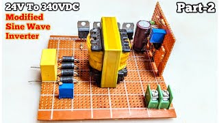 Modified Sine Wave Inverter 24V To 220V  300W  Part2 [upl. by Beilul]