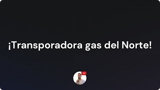 ¡Transportadora Gas del Norte [upl. by Atalee]