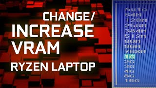 How to IncreaseChange VRAM on Ryzen Laptop Any Ryzen Laptop [upl. by Ellekcim]