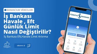 İş Bankası Havale  Eft Günlük Limit Nasıl Değiştirilir İş Bankası EftHavale Limit Artırma [upl. by Eyaf]