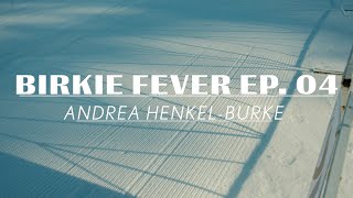 BIRKIE FEVER EP 04  Andrea HenkelBurke [upl. by Newbold]