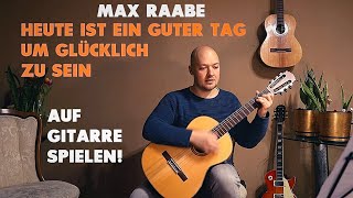 Heute ist ein guter Tag um glücklich zu sein  Max Raabe  auf Gitarre spielen [upl. by Ailyt]