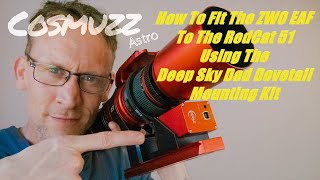 How To Fit The ZWO EAF To The RedCat 51 Using The Deep Sky Dad Dovetail Mounting Kit [upl. by Enilraep]