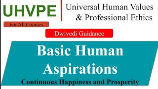 Basic human aspirations continuous happiness universal human values and professional ethics aktu [upl. by Vaclav]