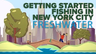 Getting Started Fishing in NYC  Freshwater [upl. by Fleck42]