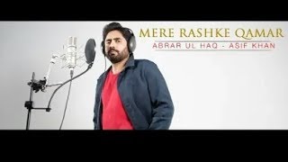 MERE RASHKE QAMAR ABRAR UL HAQ amp ASIF KHAN OFFICIAL VIDEO 2018 [upl. by Antony970]