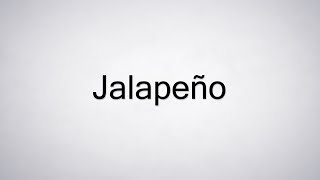 How to Pronounce Jalapeño [upl. by Gardener259]