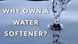 Why Own a Water Softener [upl. by Cord]