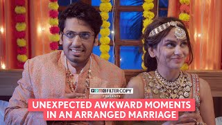 FilterCopy  Unexpected Awkward Moments After An Arranged Marriage  Ft Nainsi Singh Aditya [upl. by Aholah]