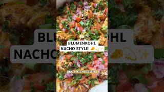 Blumenkohl Nacho Style 🧀✨🫶 Sooo köstlich und fix gemacht veganere veganerezepte vegankochen [upl. by Yellehs]