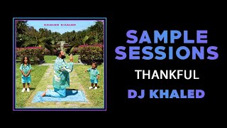 Sample Sessions  Episode 172 Thankful  DJ Khaled Feat Lil Wayne amp Jeremih [upl. by Bierman95]