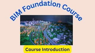 BIM Foundation Course Introduction [upl. by Clarette]