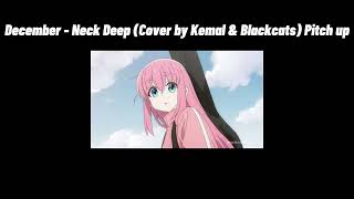 December  Neck Deep Cover by Kemal amp Blackcats Pitch Up no Speed Up [upl. by Gilder]