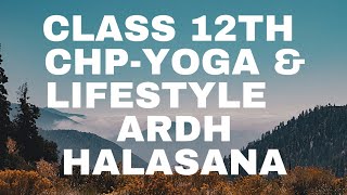 Class 12th quotYoga amp Lifestylequot Ardh Halasana  Procedure Benefits amp Contraindications [upl. by Wait]